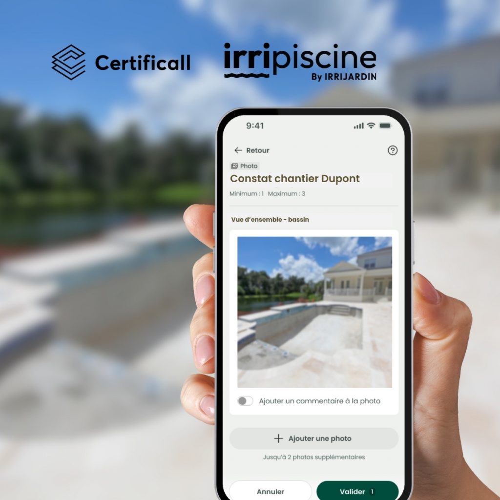Irripiscine - Certificall partenaires pour le contrôle visuel photo et vidéos certifiées des chantiers piscine de leurs franchisés et partenaires