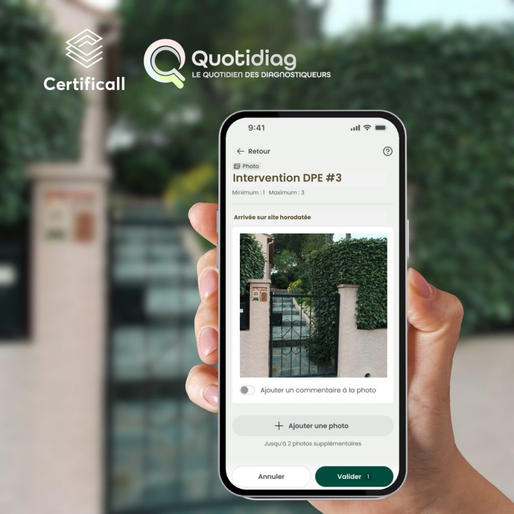 Le diagnostiqueur certifie son arrivée sur site à chaque intervention avec la photo horodatée par Certificall